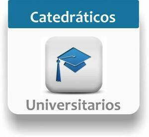 CATEDRÁTICOS UNIVERSITARIOS CURSO INGRESO A UNIVERSIDAD