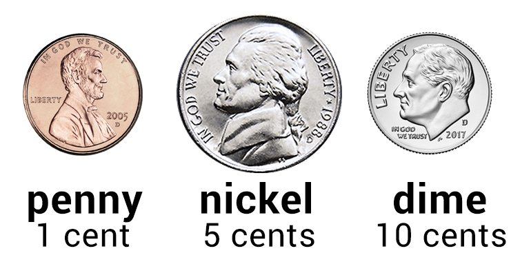 Many cents. Nickel and Dime. Dime Nickel Penny. To Nickel and Dime. Penny Nickel Dime Quarter.